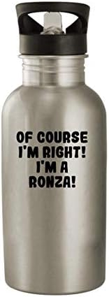 Proizvodi Molandra, naravno, u pravu sam! Ja sam Ronza! - boca vode od nehrđajućeg čelika od 20oz, srebrna